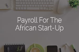 Payroll-for-the-African-Start-Up-by-PaySpace